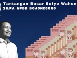 SILPA Bojonegoro Tinggi Menjadi Tantangan Bupati Terpilih Setyo Wahono