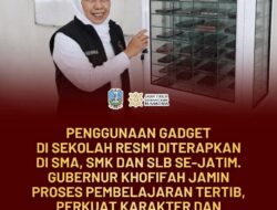 Penggunaan Gadget di Sekolah Resmi Diterapkan di SMA, SMK dan SLB se-Jatim, Gubernur Khofifah Jamin Proses Pembelajaran Tertib, Perkuat Karakter dan Interaksi Sosial Murid