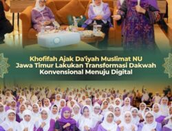 Khofifah Ajak  Da’iyah Muslimat NU Jatim Lakukan Transformasi Dakwah Konvensional Menuju Digital